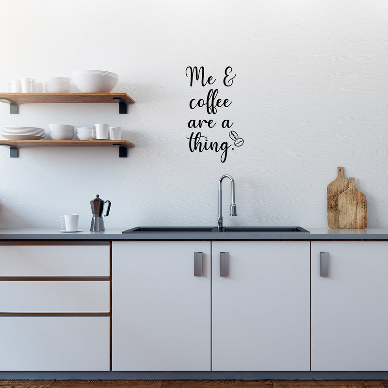 Vinyl Wall Art Decal - Me & Coffee Are A Thing - 21.5" x 13" - Trendy Funny Motivational Caffeine Lovers Quote Sticker For Home Kitchen Office Coffee Shop Restaurant Storefront Decor 3