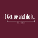 Vinyl Wall Art Decal - Get Up And Do It - Inspirational Modern Positive Vibes Quote Sticker For Home Kids Bedroom Playroom Classroom School Office Gym Fitness Decor 5