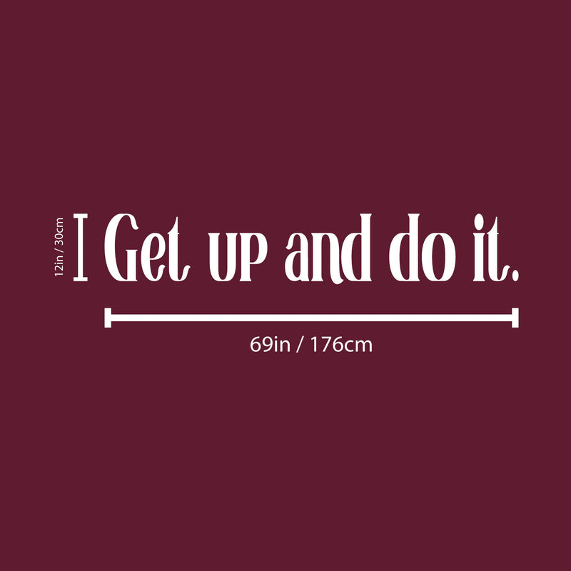 Vinyl Wall Art Decal - Get Up And Do It - 12" x 69" - Inspirational Modern Positive Vibes Quote Sticker For Home Kids Bedroom Playroom Classroom School Office Gym Fitness Decor 4
