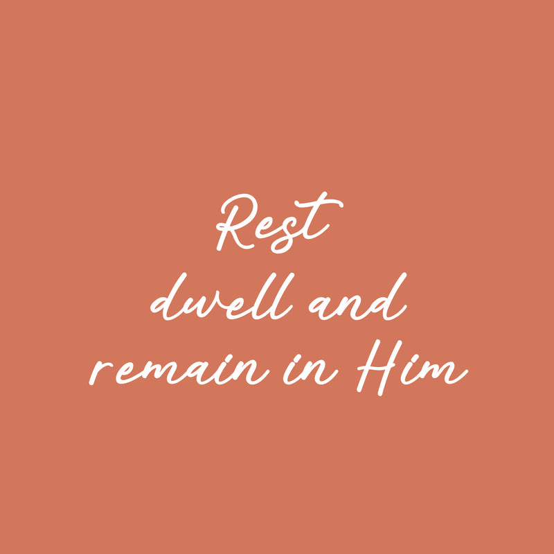 Vinyl Wall Art Decal - Rest Dwell And Remain In Him - 13.5" x 25" - Trendy Inspirational Lovely Spiritual Quote Sticker For Home Bedroom Closet Family Room Religious Center Decor 1