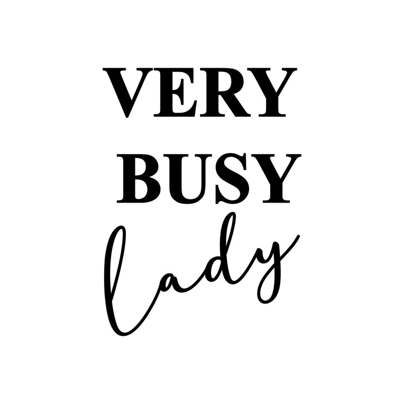 Vinyl Wall Art Decal - Very Busy Lady - 20" x 27" - Trendy Motivational Feminism Quote Sticker For Woman Home Bedroom Living Room Work Office Decor 1