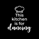 Vinyl Wall Art Decal - This Kitchen Is For Dancing - 17" x 15" - Modern Motivational Quote Chef's Hat Design Sticker For Home Kitchen Dining Room Restaurant Decor 1