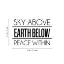 Vinyl Wall Art Decal - Sky Above Earth Below Peace Within - 16.5" x 25" - Modern Inspirational Lovely Spiritual Quote Sticker For Bedroom Closet Coffee Shop Religious Center Decor 4
