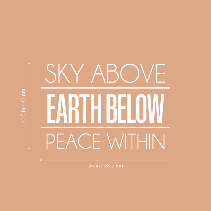 Vinyl Wall Art Decal - Sky Above Earth Below Peace Within - 16.5" x 25" - Modern Inspirational Lovely Spiritual Quote Sticker For Bedroom Closet Coffee Shop Religious Center Decor 4