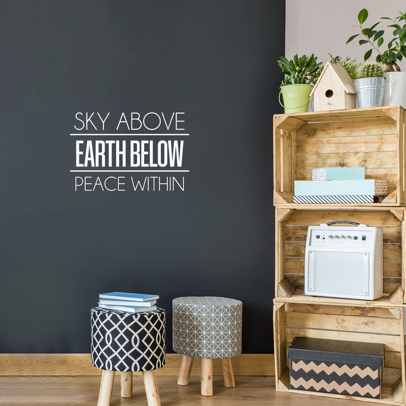 Vinyl Wall Art Decal - Sky Above Earth Below Peace Within - 16.5" x 25" - Modern Inspirational Lovely Spiritual Quote Sticker For Bedroom Closet Coffee Shop Religious Center Decor 3