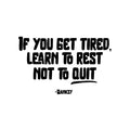 Vinyl Wall Art Decal - If You Get Tired Learn To Rest Not To Quit - Banksy - Positive Mind Change Motivational Quote Sticker For Home School Office Clasroom Decor 1