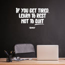 Vinyl Wall Art Decal - If You Get Tired Learn To Rest Not To Quit - Banksy - 14" x 22" - Positive Mind Change Motivational Quote Sticker For Home School Office Clasroom Decor 2