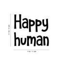 Vinyl Wall Art Decal - Happy Human - 16. Modern Optimistic Inspirational Lovely Quote Sticker For Home Kids Bedroom Nursery Playroom School Classroom Daycare Kindergarten Decor 4
