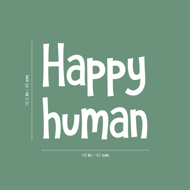 Vinyl Wall Art Decal - Happy Human - 16.5" x 18" - Modern Optimistic Inspirational Lovely Quote Sticker For Home Kids Bedroom Nursery Playroom School Classroom Daycare Kindergarten Decor 4