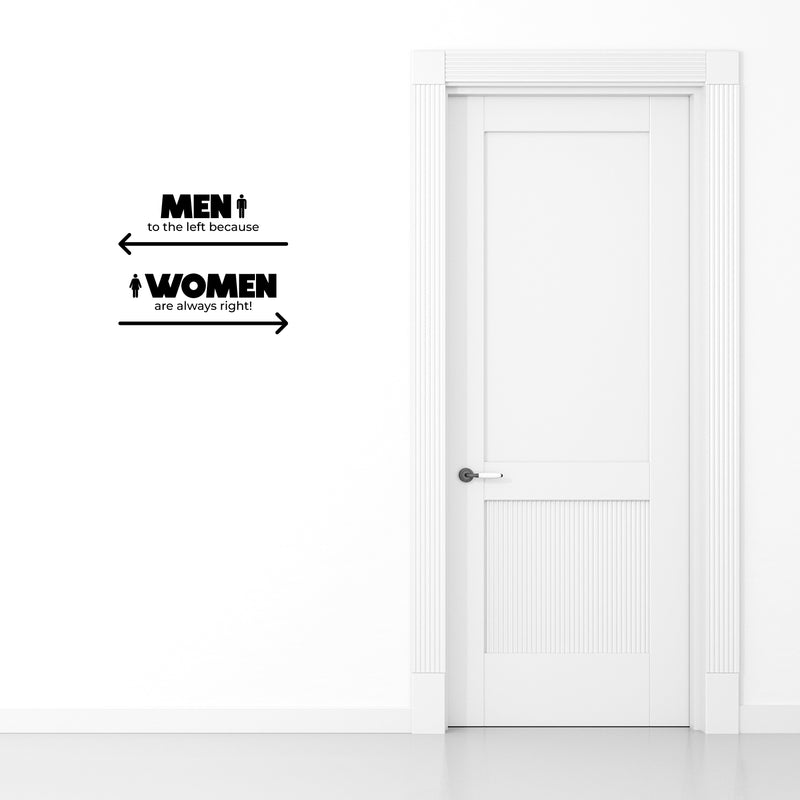 Vinyl Wall Art Decal - Men To The Left Because Women Are Always Right - 9" x 25" - Trendy Funny Quote Sticker For Home Office Bedroom Entry Doors Storefront Decor 2