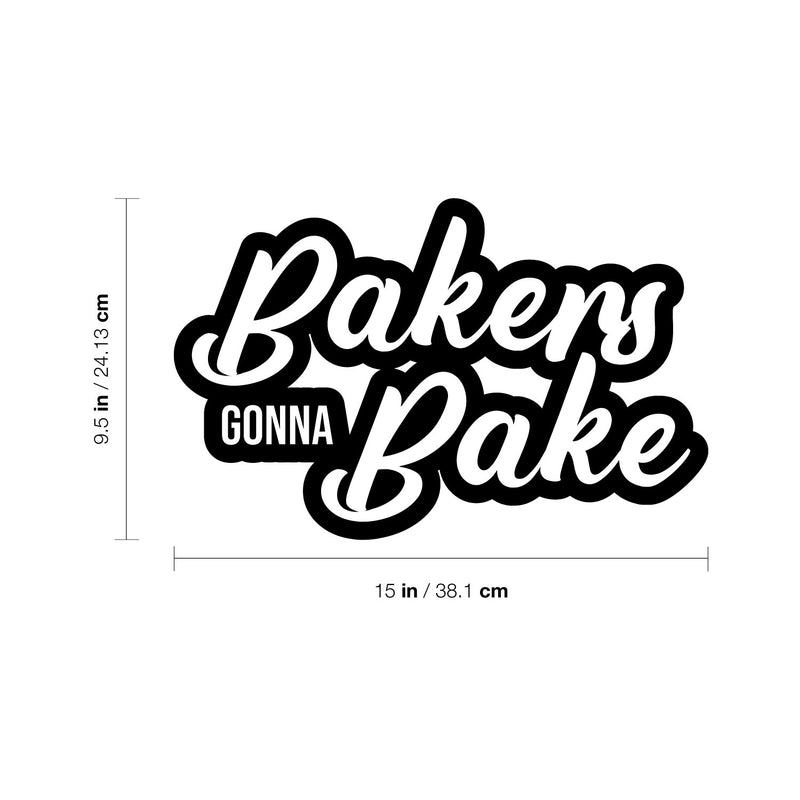 Vinyl Wall Art Decal - Bakers Gonna Bake - 10. Modern Cool Witty Foodie Fun Cursive Pastry Chef Cooking Kitchen Home Apartment Dining Room Restaurant Cafe Quote Decor 4