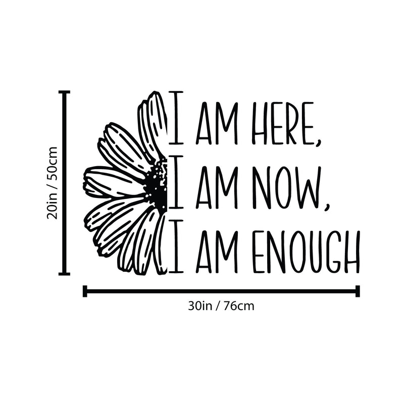 Vinyl Wall Art Decal - I Am Here I Am Now I Am Enough - 20" x 30" - Modern Inspirational Positive Self-Esteem Quote Sticker For Home Office Bedroom Living Room Decor 4