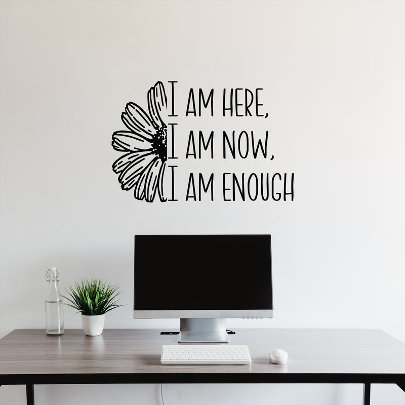 Vinyl Wall Art Decal - I Am Here I Am Now I Am Enough - Modern Inspirational Positive Self-Esteem Quote Sticker For Home Office Bedroom Living Room Decor 3