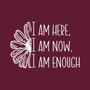 Vinyl Wall Art Decal - I Am Here I Am Now I Am Enough - 20" x 30" - Modern Inspirational Positive Self-Esteem Quote Sticker For Home Office Bedroom Living Room Decor 1