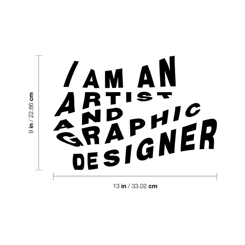Vinyl Wall Art Decal - I Am An Artist And Graphic Designer - 13" x 9" - Modern Motivational Designers Quote Sticker For Home School Classroom Work Office Coffee Shop Decor 4