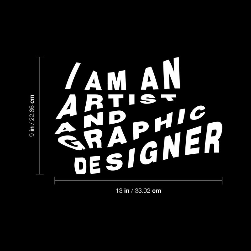 Vinyl Wall Art Decal - I Am An Artist And Graphic Designer - 13" x 9" - Modern Motivational Designers Quote Sticker For Home School Classroom Work Office Coffee Shop Decor 4
