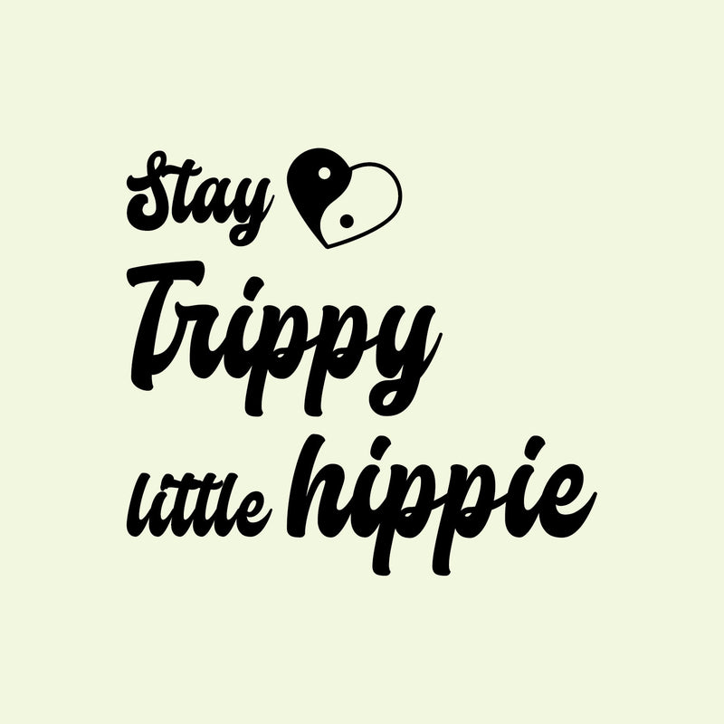 Vinyl Wall Art Decal - Stay Trippy Little Hippie - 22.7" x 25" - Trendy Peaceful Inspirational Good Vibes Quote Sticker For Bedroom Closet Living Room School Office Decor 1