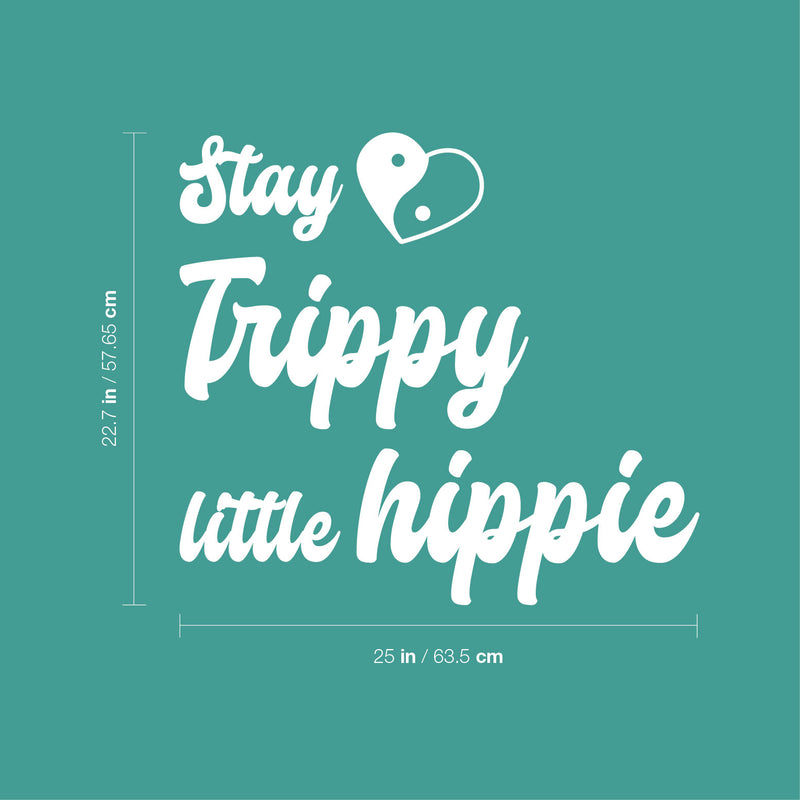 Vinyl Wall Art Decal - Stay Trippy Little Hippie - 22.7" x 25" - Trendy Peaceful Inspirational Good Vibes Quote Sticker For Bedroom Closet Living Room School Office Decor 4