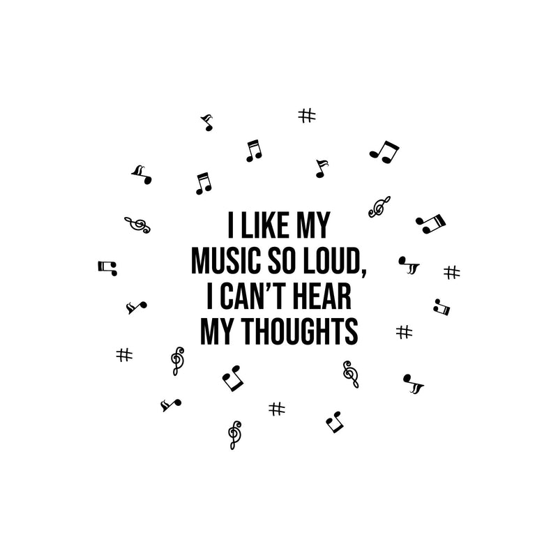 Vinyl Wall Art Decal - I Like My Music So Loud I Can't Hear My Thoughts - 20" x 19" - Musical Notes Icons Trendy Teen Funny Quote Sticker For Home Office Bedroom Store Coffee Shop Decor 1