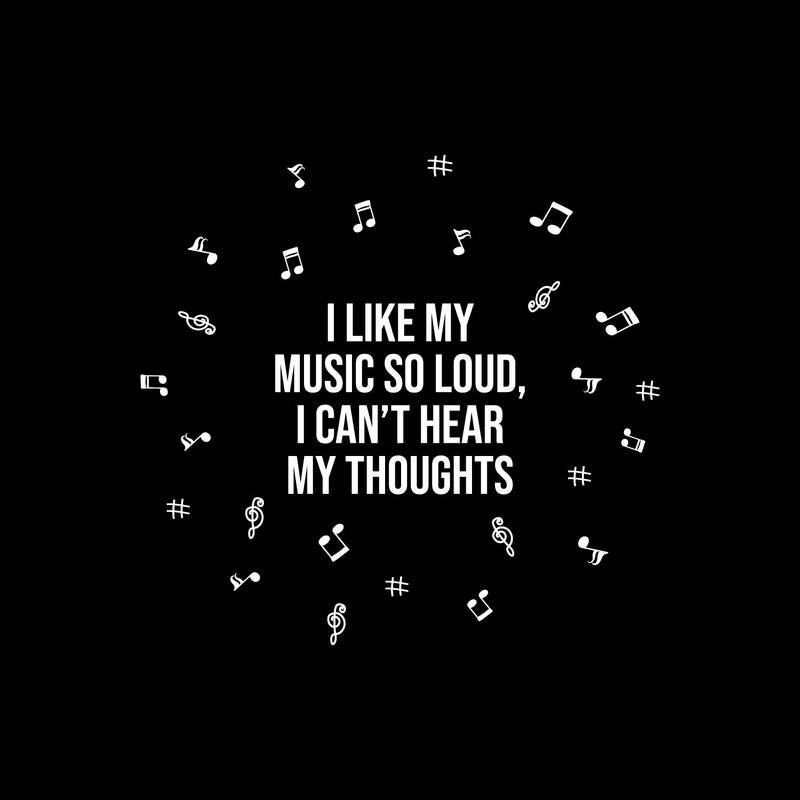 Vinyl Wall Art Decal - I Like My Music So Loud I Can't Hear My Thoughts - 20" x 19" - Musical Notes Icons Trendy Teen Funny Quote Sticker For Home Office Bedroom Store Coffee Shop Decor 1