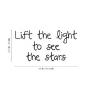 Vinyl Wall Art Decal - Lift The Light To See The Stars - - Modern Inspirational Quote Sticker For Home Bedroom Nursery Playroom Kids Room Daycare Kindergarten Playground Decor 4