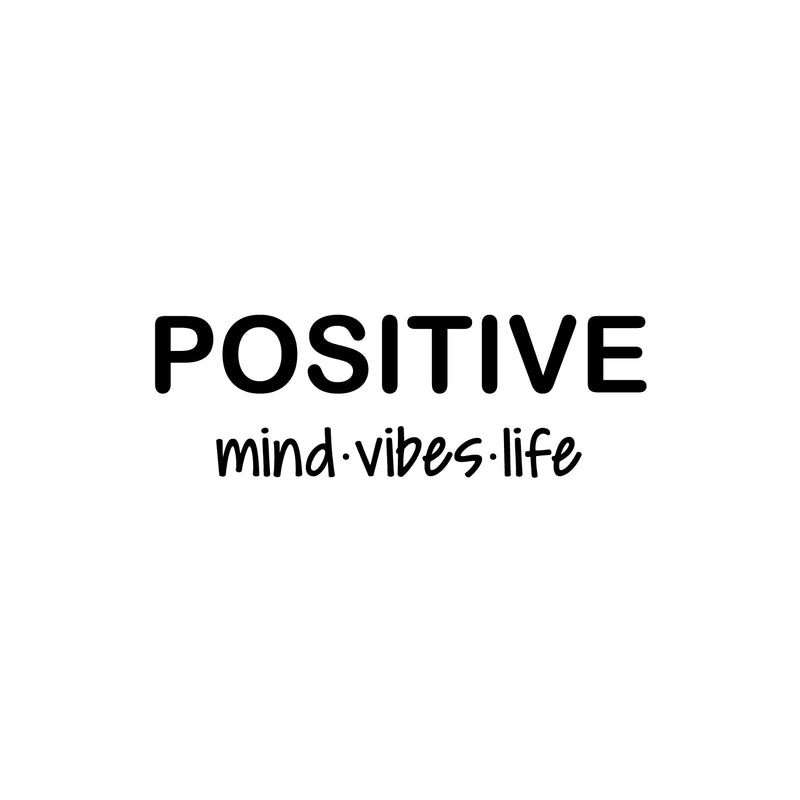 Vinyl Wall Art Decal - Positive Mind Vibes Life - 8.5" x 25" - Trendy Fun Motivational Optimistic Lifestyle Quote Sticker For Home Living Room Playroom Classroom Office Gym Fitness Decor 1