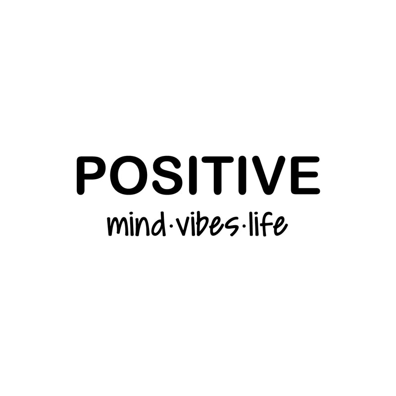 Vinyl Wall Art Decal - Positive Mind Vibes Life - 8.5" x 25" - Trendy Fun Motivational Optimistic Lifestyle Quote Sticker For Home Living Room Playroom Classroom Office Gym Fitness Decor 1