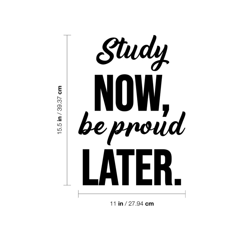 Vinyl Wall Art Decal - Study Now Be Proud Later - 15.5" x 11" - Trendy Motivational Positive Educational Quote Sticker Kids Bedroom Playroom Classroom School Library Office Decor 4