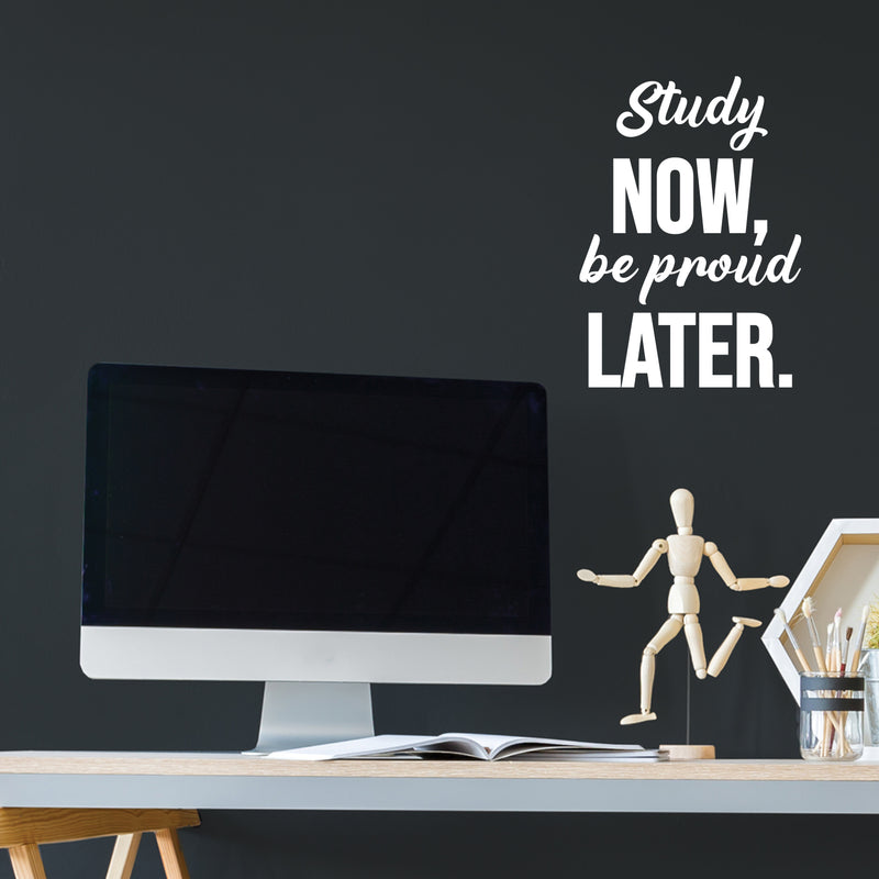 Vinyl Wall Art Decal - Study Now Be Proud Later - 15.5" x 11" - Trendy Motivational Positive Educational Quote Sticker Kids Bedroom Playroom Classroom School Library Office Decor 2