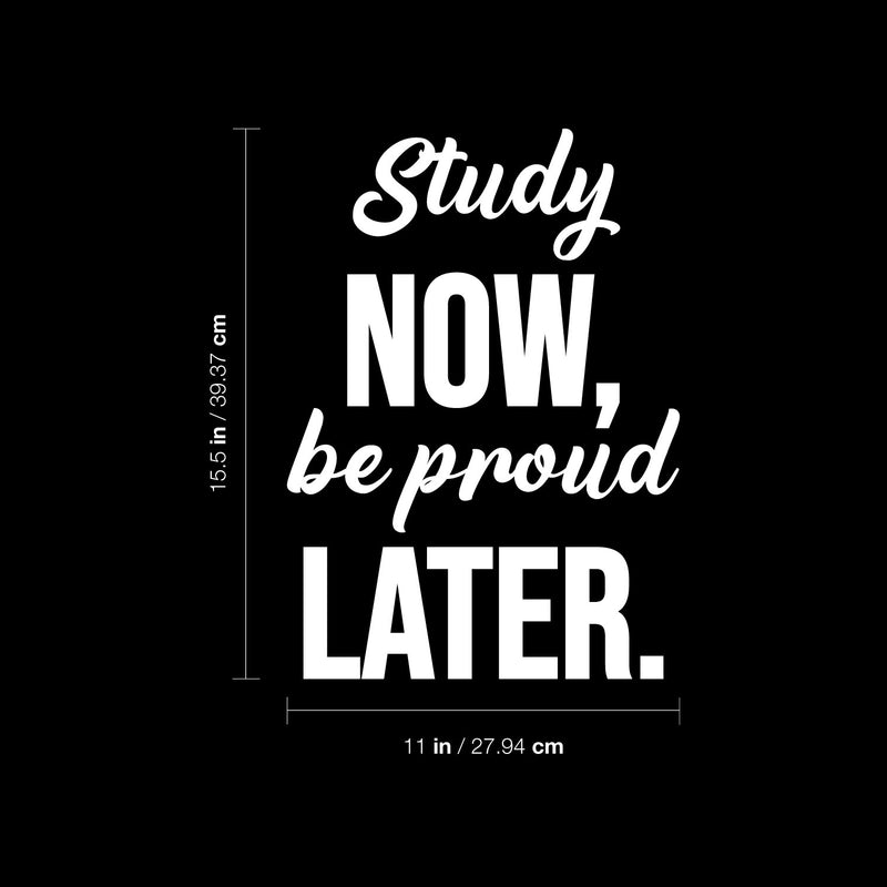 Vinyl Wall Art Decal - Study Now Be Proud Later - 15.5" x 11" - Trendy Motivational Positive Educational Quote Sticker Kids Bedroom Playroom Classroom School Library Office Decor 4