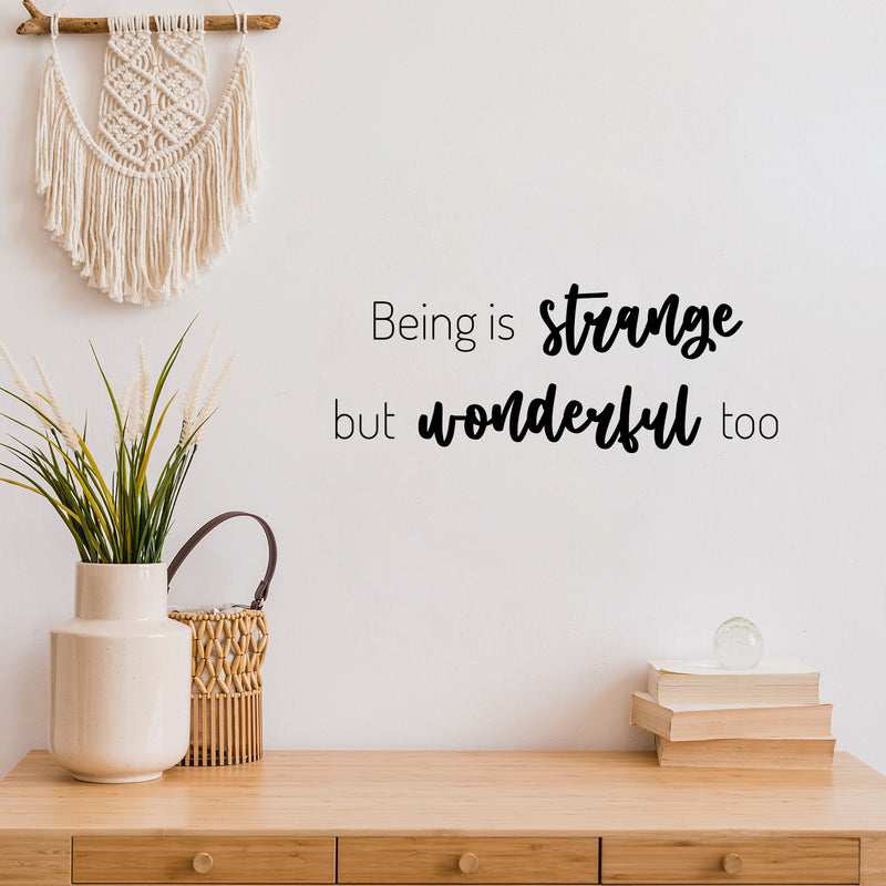 Vinyl Wall Art Decal - Being Is Strange But Wonderful Too - 9. Inspirational Trendy Fun Lovely Quote Sticker For Kids Bedroom Nursery Playroom Classroom Daycare Kindergarten Decor 2