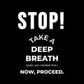 Vinyl Wall Art Decal - Stop! Take A Deep Breath - 24.5" x 18" - Trendy Motivation Relaxing Quote Sticker For Home Bedroom Living Room Playroom Classroom Office Coffee Shop Decor 1