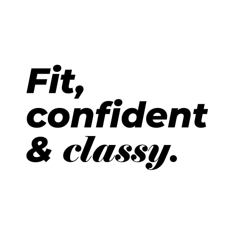 Vinyl Wall Art Decal - Fit Confident And Classy - 8.5" x 15" - Trendy Motivating Positive Healthy Quote Sticker For Workout Room Yoga CrossFit Center Gym Fitness Lifestyle Decor 1