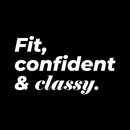 Vinyl Wall Art Decal - Fit Confident And Classy - 8.5" x 15" - Trendy Motivating Positive Healthy Quote Sticker For Workout Room Yoga CrossFit Center Gym Fitness Lifestyle Decor 1