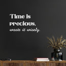Vinyl Wall Art Decal - Time Is Precious Waste It Wisely - 18" x 30" - Trendy Motivational Optimistic Vibes Quote Sticker For Home Bedroom Living Room Classroom Office Gym Fitness Decor 3