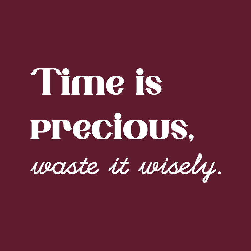 Vinyl Wall Art Decal - Time Is Precious Waste It Wisely - 18" x 30" - Trendy Motivational Optimistic Vibes Quote Sticker For Home Bedroom Living Room Classroom Office Gym Fitness Decor 1