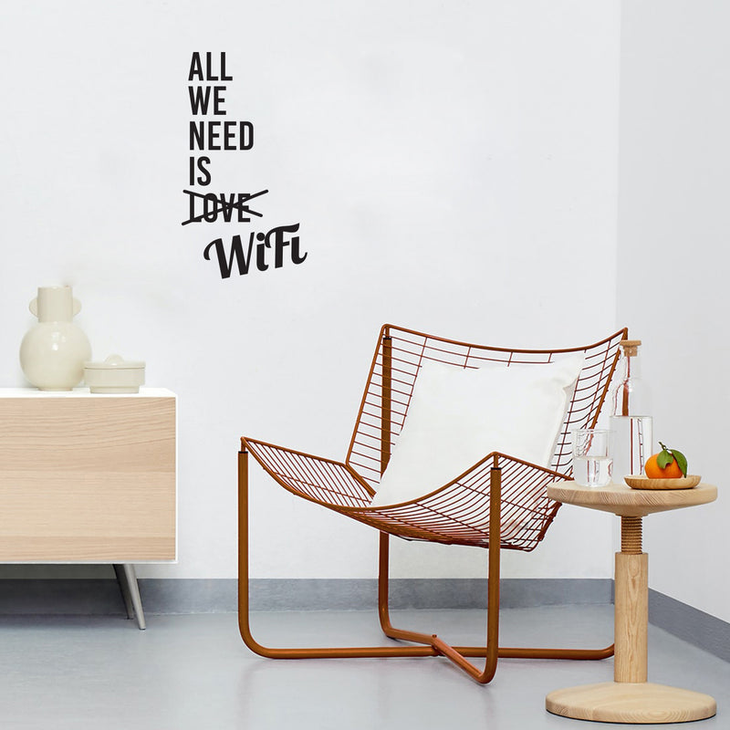 Vinyl Wall Art Decal - All We Need Is Wifi - Trendy Lovely Funny Positive Quote Sticker For Home Bedroom Family Room Office Coffee Shop Storefront Humor Decor 3