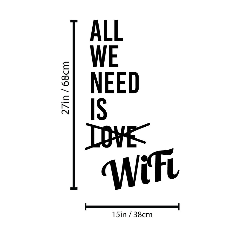 Vinyl Wall Art Decal - All We Need Is Wifi - Trendy Lovely Funny Positive Quote Sticker For Home Bedroom Family Room Office Coffee Shop Storefront Humor Decor 4