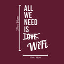 Vinyl Wall Art Decal - All We Need Is Wifi - 27" x 15" - Trendy Lovely Funny Positive Quote Sticker For Home Bedroom Family Room Office Coffee Shop Storefront Humor Decor 4