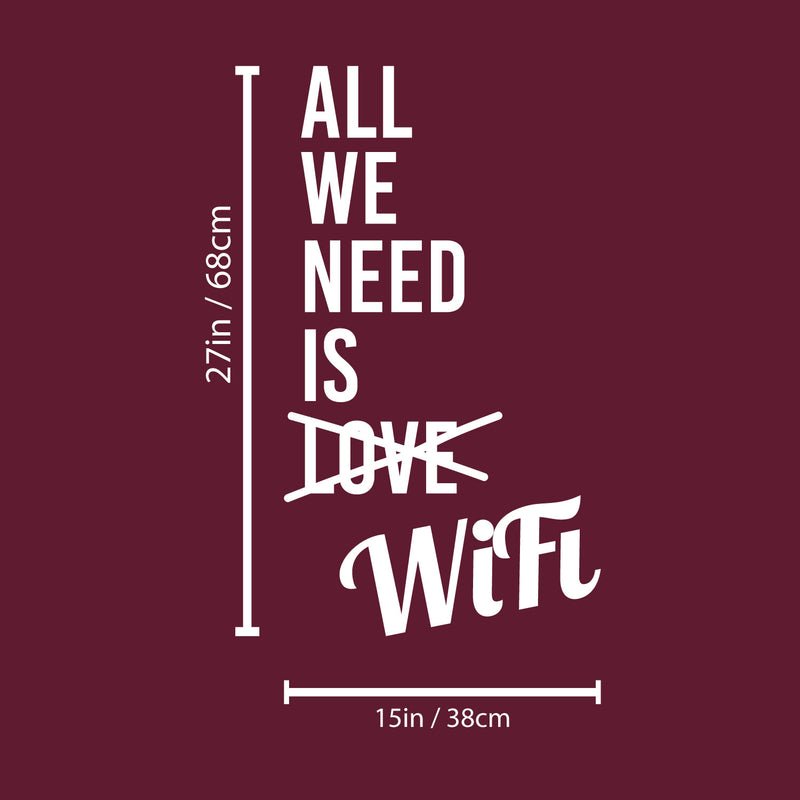 Vinyl Wall Art Decal - All We Need Is Wifi - Trendy Lovely Funny Positive Quote Sticker For Home Bedroom Family Room Office Coffee Shop Storefront Humor Decor 5