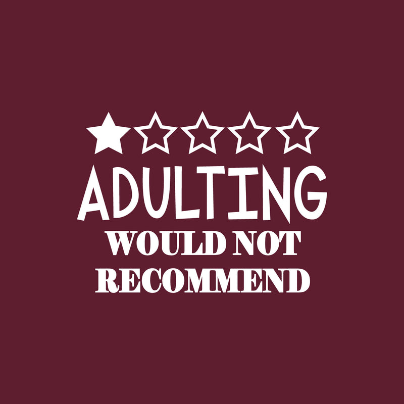 Vinyl Wall Art Decal - Adulting Not Recommend - 16" x 22" - Trendy Positive Sarcastic Joke Quote Sticker For Home Bedroom Living Room Office Coffee Shop Storefront Funny Decor 1