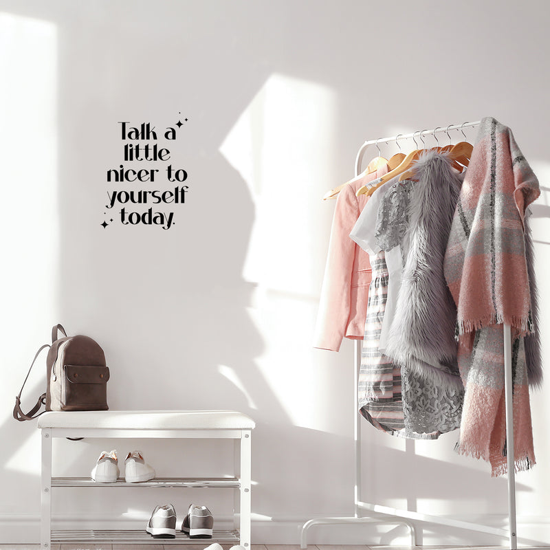 Vinyl Wall Art Decal - Talk A Little Nicer To Yourself Today - 24" x 18" - Modern Motivational Positive Self Care Quote Sticker For Home Office Bedroom Mirror Closet Decor 3