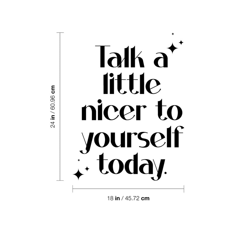 Vinyl Wall Art Decal - Talk A Little Nicer To Yourself Today - Modern Motivational Positive Self Care Quote Sticker For Home Office Bedroom Mirror Closet Decor 4