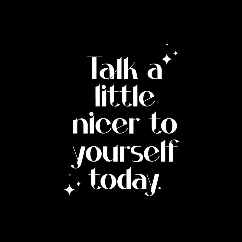 Vinyl Wall Art Decal - Talk A Little Nicer To Yourself Today - 24" x 18" - Modern Motivational Positive Self Care Quote Sticker For Home Office Bedroom Mirror Closet Decor 1