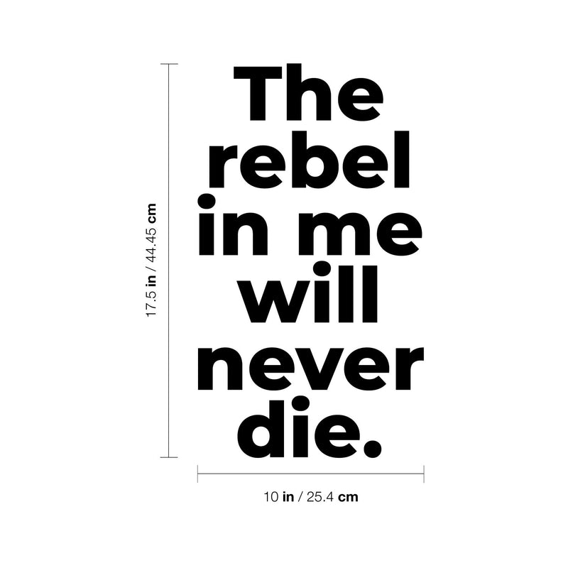 Vinyl Wall Art Decal - The Rebel In Me Will Never Die - 17.5" x 10" - Modern Motivational Fun Joke Quote Sticker For Home Office Bedroom Teens Room Decor 4