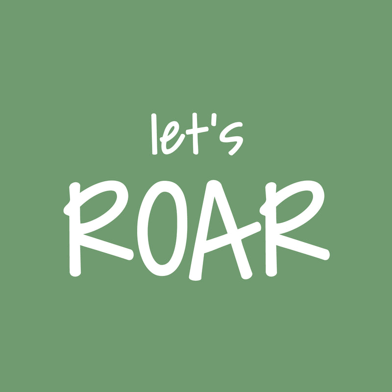 Vinyl Wall Art Decal - Let's Roar! - 16" x 25" - Lovely Fun Inspiring Trendy Kids Quote Sticker For Toddlers Bedroom Nursery Playroom Family Room Daycare Kindergarten Classroom Decor 1