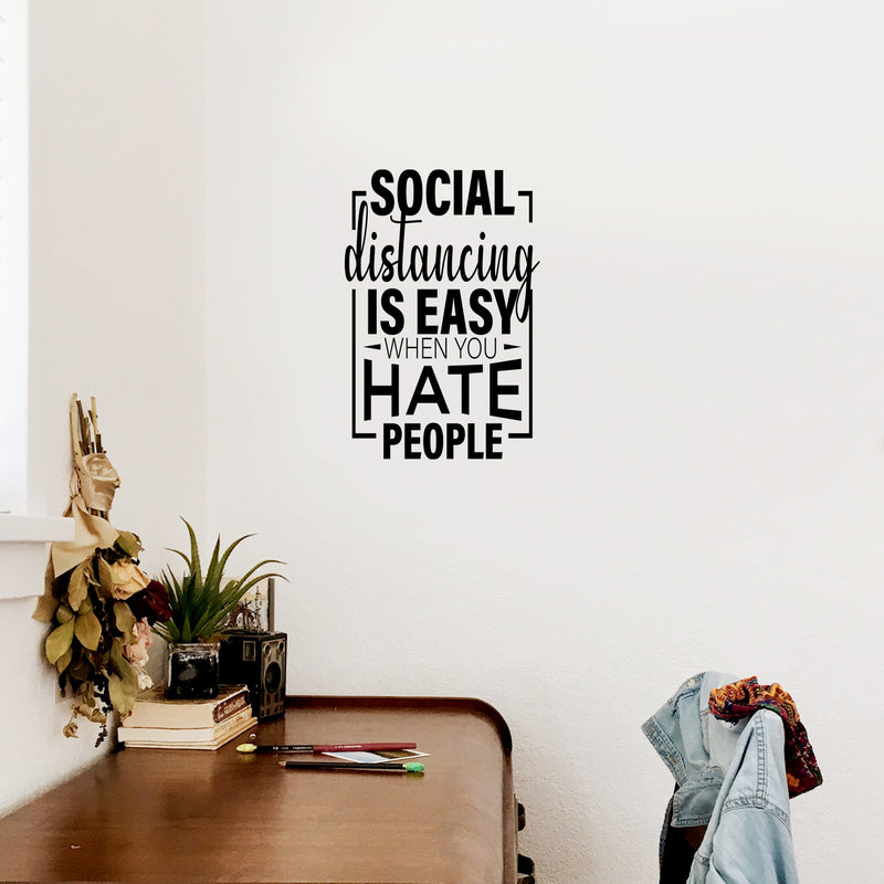 Vinyl Wall Art Decal - Social Distancing Is Easy - 30" x 22" - Trendy Funny Sarcastic Joke Quote Sticker For Home Bedroom Living Room Entry Doors Windows Office Storefront Humor Decor 3