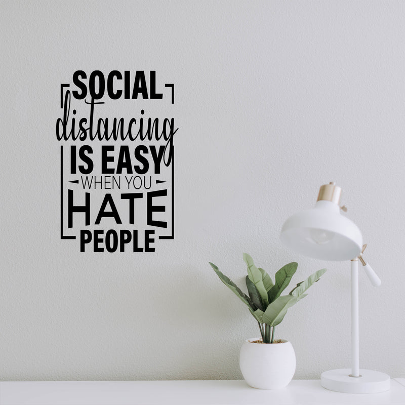 Vinyl Wall Art Decal - Social Distancing Is Easy - Trendy Funny Sarcastic Joke Quote Sticker For Home Bedroom Living Room Entry Doors Windows Office Storefront Humor Decor 2