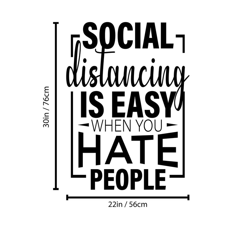 Vinyl Wall Art Decal - Social Distancing Is Easy - Trendy Funny Sarcastic Joke Quote Sticker For Home Bedroom Living Room Entry Doors Windows Office Storefront Humor Decor 4