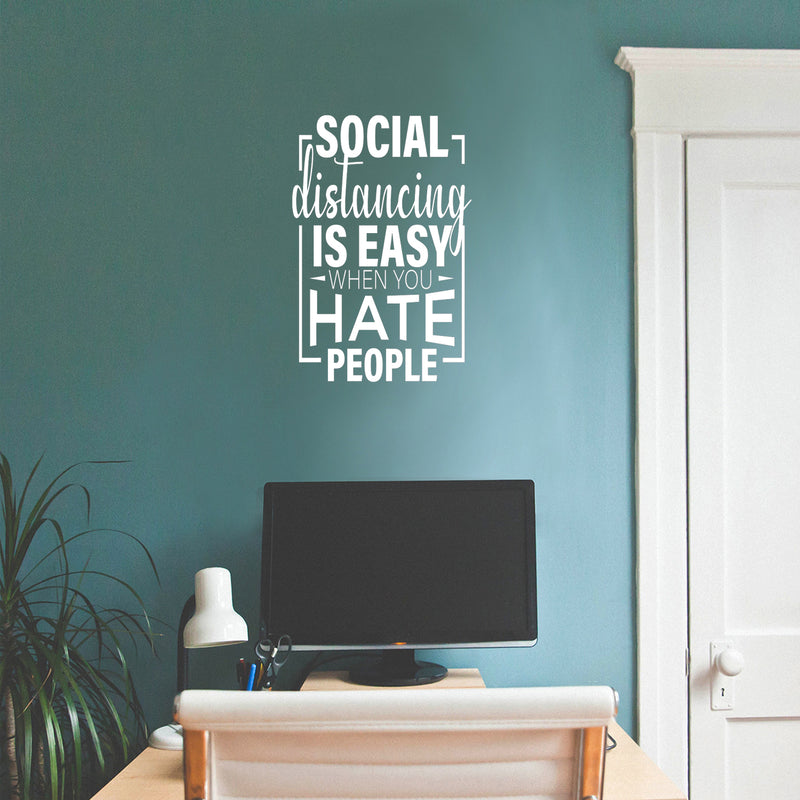 Vinyl Wall Art Decal - Social Distancing Is Easy - 30" x 22" - Trendy Funny Sarcastic Joke Quote Sticker For Home Bedroom Living Room Entry Doors Windows Office Storefront Humor Decor 3